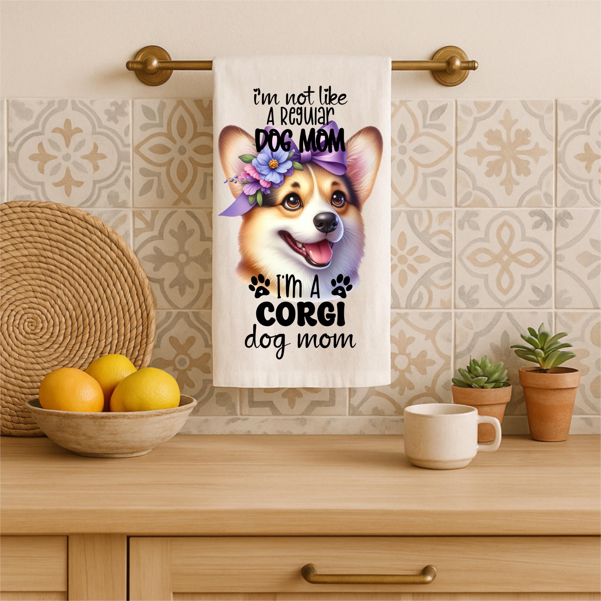 I'm Not a Regular Dog Mom, I'm a Corgi Dog Mom Tea Towel – Funny Corgi Kitchen Towel