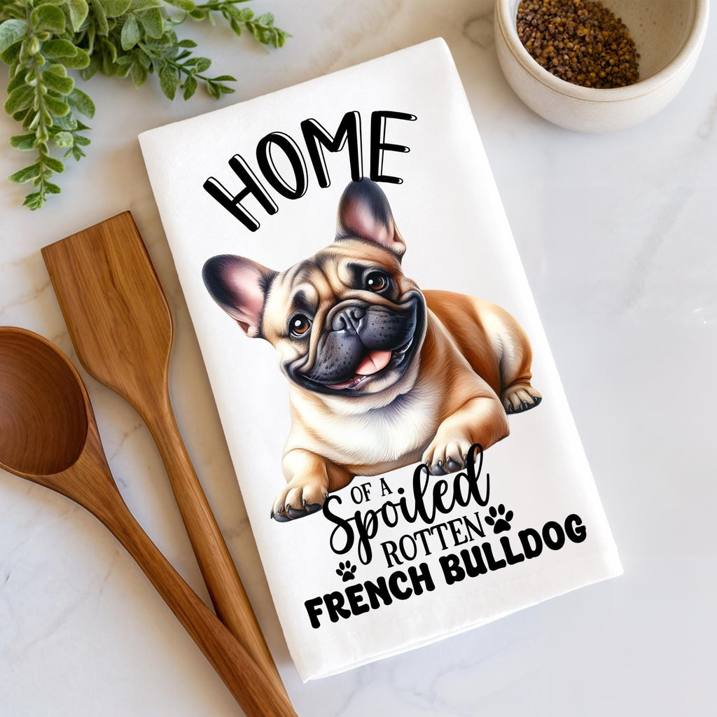 Home of a Spoiled Rotten French Bulldog Tea Towel – Frenchie Lover Kitchen Towel