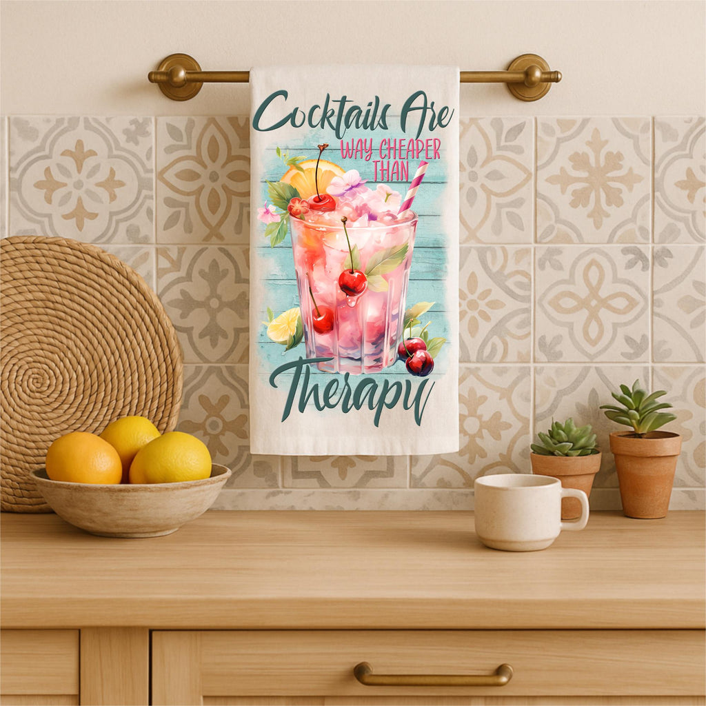 Cocktails Are Way Cheaper Than Therapy Tea Towel – Funny Cocktail Kitchen Towel