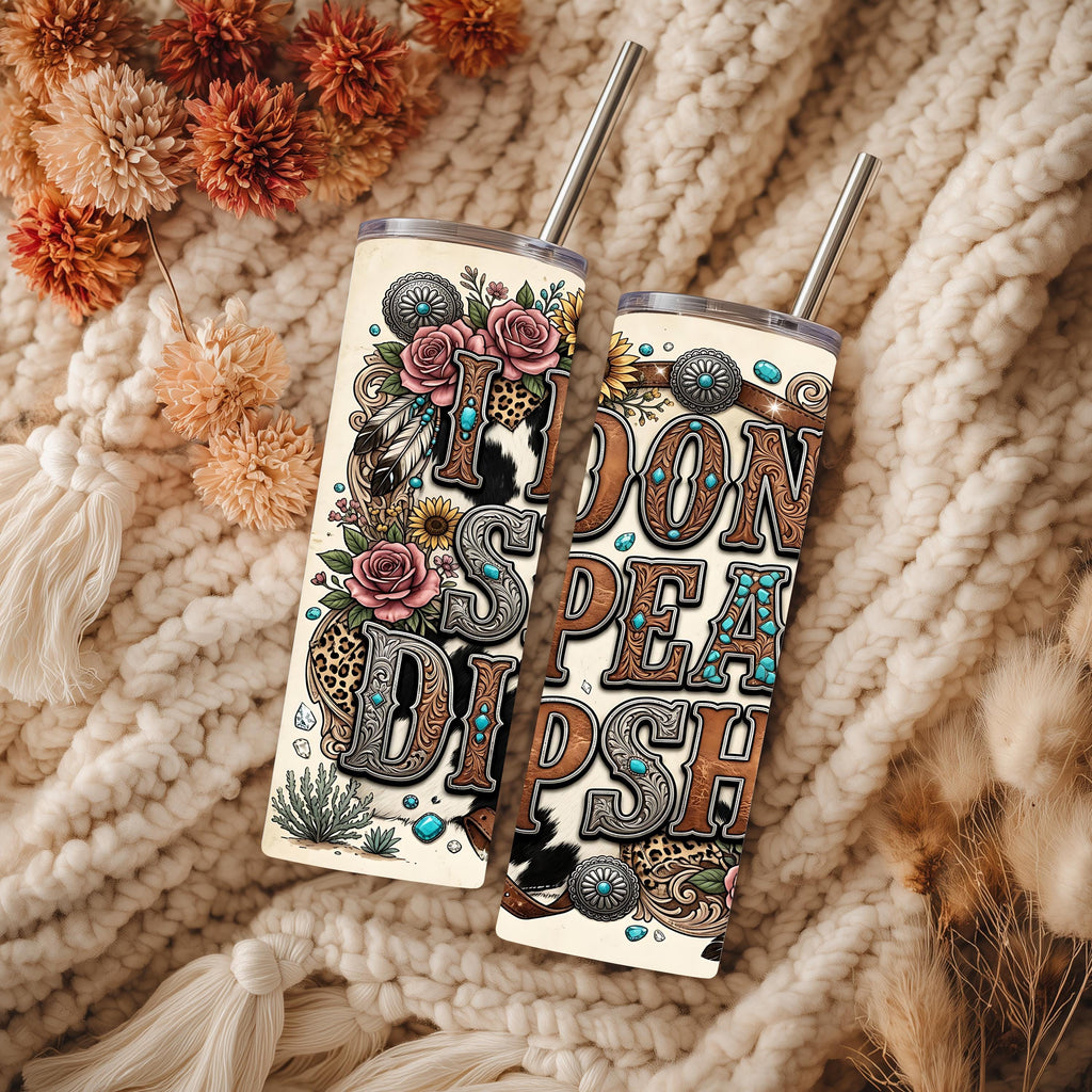 I Don't Speak Dipshit 20 oz Skinny Tumbler | Western Floral Travel Mug | Sarcastic Gift for Cowgirls | Cowhide Coffee Cup